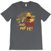 and you are it T-Shirt