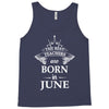 The best teachers are born in June Tank Top