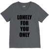 lonely for you only V-Neck Tee