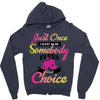 just once i want to be somebody elses fi̇rst choice Zipper Hoodie