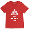 keep calm and teach on V-Neck Tee