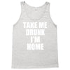take me drunk i'm home Tank Top