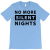No More Silent Nights T-Shirt