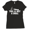 this is not a drill Ladies Fitted T-Shirt