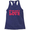 all you need is love Racerback Tank