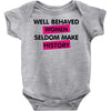 well behaved women seldom make history Baby Onesie