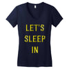 let's sleep in Women's V-Neck T-Shirt