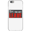 now yous can't leave iPhone 6/6s Case