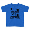 Just One More Cast I Promise Toddler T-shirt