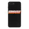 Seriously iPhone 7 Plus Case