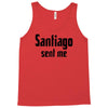 santiago sent me Tank Top