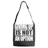 giving up is not an option Adjustable Strap Totes