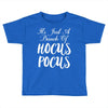 It's Just A Bunch Of Hocus Pocus Toddler T-shirt