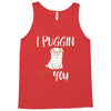 i puggin love you Tank Top