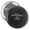 black empowerment and chill Pin-back button