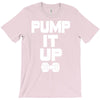 pump it up T-Shirt