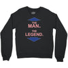 the man   the legend funny Crewneck Sweatshirt