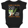 Learn it You Will Teach it i Shall Baby Bodysuit