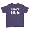i don't hug Youth Tee