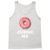 Donut Judge Me Tank Top
