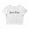 just fine Crop Top