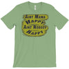 aint mama happy aint nobody happy T-Shirt
