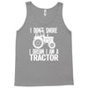 i don`t snore i dream i`m a tractor Tank Top