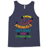 caring for animals isn't what i do it's who i am Tank Top