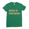 incase of emergency Ladies Fitted T-Shirt