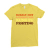 Surely Not Everybody Was Kung Fu Fighting Ladies Fitted T-Shirt