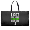 got your lucky charm Weekender Totes