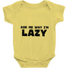 ask me why i'm lazy sloth Baby Onesie