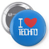i love techno Pin-back button