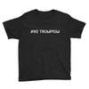 No Trumpism Youth Tee