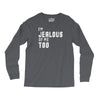 i'm jealous of me too Long Sleeve Shirts