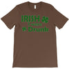 irish i were drunk T-Shirt