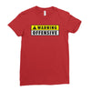 warning offensive mens funny Ladies Fitted T-Shirt