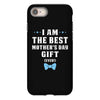 I Am The Best Mother's Day Gift Ever Boy iPhone 8