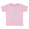 You Can Go Home Now Toddler T-shirt
