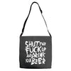 shut the fuck up and drink your beer Adjustable Strap Totes