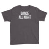 dance all night Youth Tee