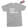 hang on. let me overthink this.. Popular T shirts Exclusive T-shirt
