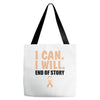 I Can I Will End Of The Story Tote Bags