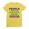people who don't like anime are not real and should not be trusted Ladies Fitted T-Shirt
