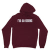i'm so kiding Unisex Hoodie
