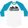 paddle faster i hear banjos 3/4 Sleeve Shirt
