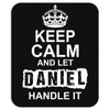 Keep Calm And Let Daniel Handle It Mousepad