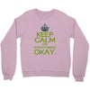 keep calm everything okay Crewneck Sweatshirt
