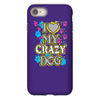 love my crazy dog iPhone 8