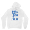 papa can fix it Unisex Hoodie